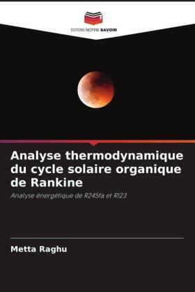Raghu / Yadav / Kolakoti |  Analyse thermodynamique du cycle solaire organique de Rankine | Buch |  Sack Fachmedien