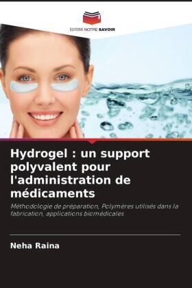 Raina |  Hydrogel : un support polyvalent pour l'administration de médicaments | Buch |  Sack Fachmedien