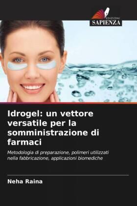 Raina |  Idrogel: un vettore versatile per la somministrazione di farmaci | Buch |  Sack Fachmedien