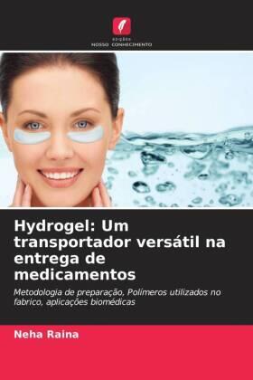 Raina |  Hydrogel: Um transportador versátil na entrega de medicamentos | Buch |  Sack Fachmedien