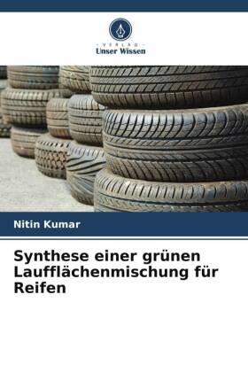 Kumar |  Synthese einer grünen Laufflächenmischung für Reifen | Buch |  Sack Fachmedien