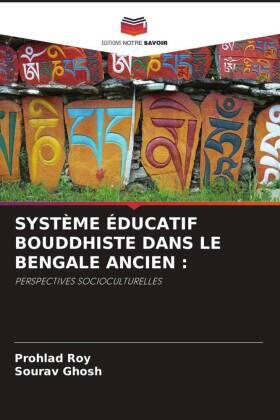 Roy / Ghosh |  SYSTÈME ÉDUCATIF BOUDDHISTE DANS LE BENGALE ANCIEN : | Buch |  Sack Fachmedien