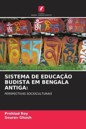 Roy / Ghosh |  SISTEMA DE EDUCAÇÃO BUDISTA EM BENGALA ANTIGA: | Buch |  Sack Fachmedien