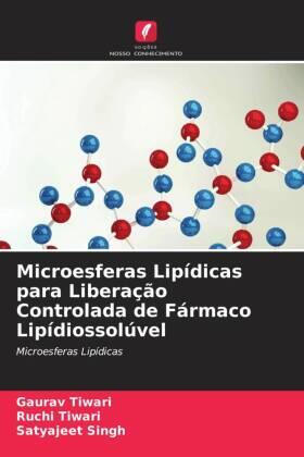 Tiwari / Singh |  Microesferas Lipídicas para Liberação Controlada de Fármaco Lipídiossolúvel | Buch |  Sack Fachmedien