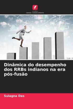 Das |  Dinâmica do desempenho dos RRBs indianos na era pós-fusão | Buch |  Sack Fachmedien