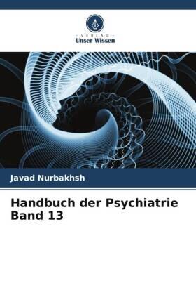 Nurbakhsh / Lehmann / Jahangiri |  Handbuch der Psychiatrie Band 13 | Buch |  Sack Fachmedien