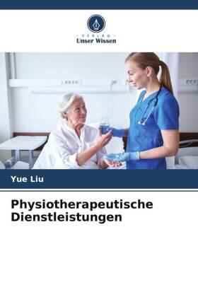 Liu | Physiotherapeutische Dienstleistungen | Buch | 978-620-5-11412-4 | www.sack.de