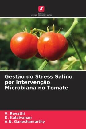 Revathi / Kalaivanan / Ganeshamurthy |  Gestão do Stress Salino por Intervenção Microbiana no Tomate | Buch |  Sack Fachmedien