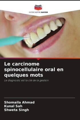 Ahmad / Sah / Singh |  Le carcinome spinocellulaire oral en quelques mots | Buch |  Sack Fachmedien