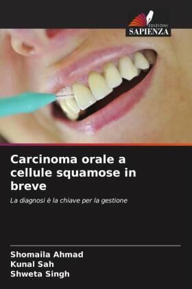 Ahmad / Sah / Singh |  Carcinoma orale a cellule squamose in breve | Buch |  Sack Fachmedien