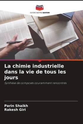 Shaikh / Giri |  La chimie industrielle dans la vie de tous les jours | Buch |  Sack Fachmedien