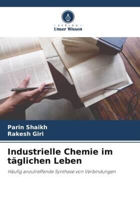 Shaikh / Giri |  Industrielle Chemie im täglichen Leben | Buch |  Sack Fachmedien