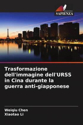 Chen / Li |  Trasformazione dell'immagine dell'URSS in Cina durante la guerra anti-giapponese | Buch |  Sack Fachmedien