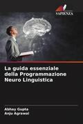 Gupta / Agrawal |  La guida essenziale della Programmazione Neuro Linguistica | Buch |  Sack Fachmedien