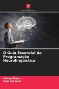 Gupta / Agrawal |  O Guia Essencial da Programação Neurolingüística | Buch |  Sack Fachmedien