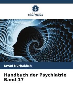 Nurbakhsh / Reiser / Jahangiri |  Handbuch der Psychiatrie Band 17 | Buch |  Sack Fachmedien