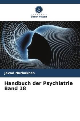 Nurbakhsh / Kolb / Jahangiri |  Handbuch der Psychiatrie Band 18 | Buch |  Sack Fachmedien