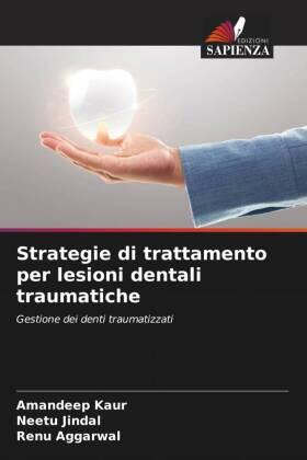 Kaur / Jindal / Aggarwal |  Strategie di trattamento per lesioni dentali traumatiche | Buch |  Sack Fachmedien