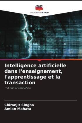 Singha / Mahata |  Intelligence artificielle dans l'enseignement, l'apprentissage et la transaction | Buch |  Sack Fachmedien