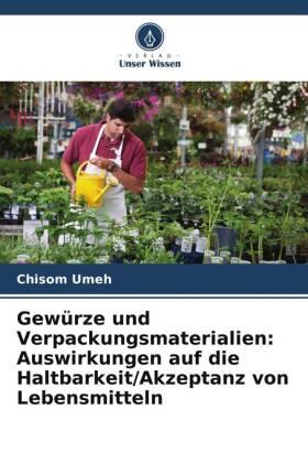 Umeh |  Gewürze und Verpackungsmaterialien: Auswirkungen auf die Haltbarkeit/Akzeptanz von Lebensmitteln | Buch |  Sack Fachmedien