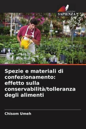 Umeh |  Spezie e materiali di confezionamento: effetto sulla conservabilità/tolleranza degli alimenti | Buch |  Sack Fachmedien