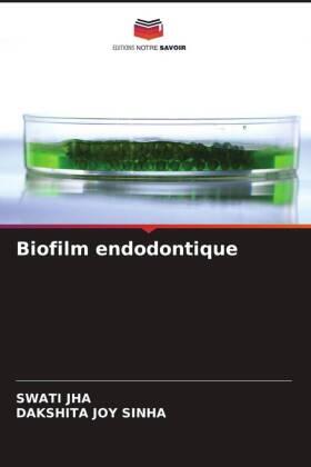 Jha / Sinha |  Biofilm endodontique | Buch |  Sack Fachmedien