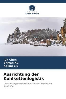 Chen / Xu / Liu |  Ausrichtung der Kühlkettenlogistik | Buch |  Sack Fachmedien