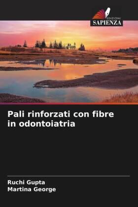 Gupta / George |  Pali rinforzati con fibre in odontoiatria | Buch |  Sack Fachmedien