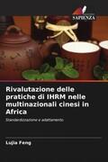 Feng / Barry / Rees |  Rivalutazione delle pratiche di IHRM nelle multinazionali cinesi in Africa | Buch |  Sack Fachmedien