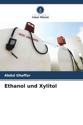 Ghaffar / Yameen / Munir |  Ethanol und Xylitol | Buch |  Sack Fachmedien