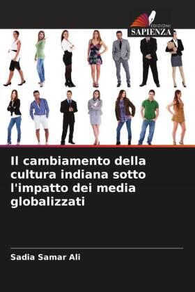 Ali / Kaur |  Il cambiamento della cultura indiana sotto l'impatto dei media globalizzati | Buch |  Sack Fachmedien