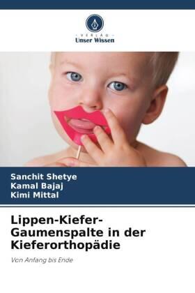 Shetye / Bajaj / Mittal |  Lippen-Kiefer-Gaumenspalte in der Kieferorthopädie | Buch |  Sack Fachmedien