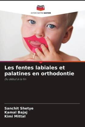 Shetye / Bajaj / Mittal |  Les fentes labiales et palatines en orthodontie | Buch |  Sack Fachmedien