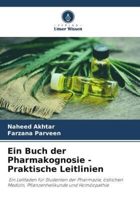 Akhtar / Parveen |  Ein Buch der Pharmakognosie - Praktische Leitlinien | Buch |  Sack Fachmedien