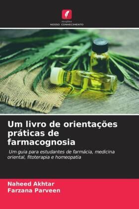 Akhtar / Parveen |  Um livro de orientações práticas de farmacognosia | Buch |  Sack Fachmedien