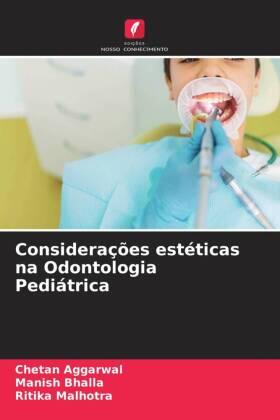 Aggarwal / Bhalla / Malhotra |  Considerações estéticas na Odontologia Pediátrica | Buch |  Sack Fachmedien