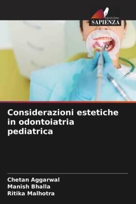 Aggarwal / Bhalla / Malhotra |  Considerazioni estetiche in odontoiatria pediatrica | Buch |  Sack Fachmedien