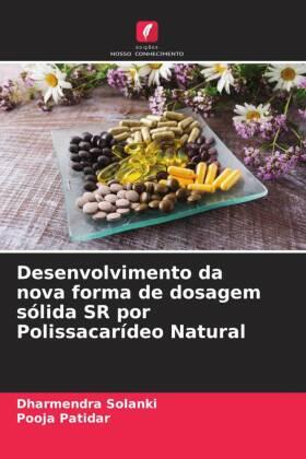 Solanki / Patidar |  Desenvolvimento da nova forma de dosagem sólida SR por Polissacarídeo Natural | Buch |  Sack Fachmedien