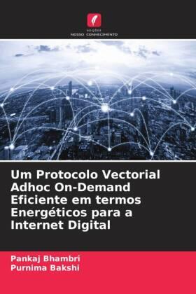 Bhambri / Bakshi |  Um Protocolo Vectorial Adhoc On-Demand Eficiente em termos Energéticos para a Internet Digital | Buch |  Sack Fachmedien