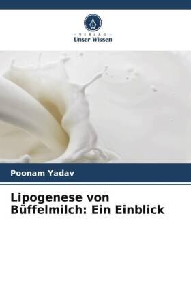 Yadav / Kumar |  Lipogenese von Büffelmilch: Ein Einblick | Buch |  Sack Fachmedien