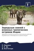 Perumal / de / Bhattacharq |  Zarodyshi swinej s wlazhnyh tropicheskih ostrowow Indii | Buch |  Sack Fachmedien