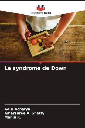 Acharya / Shetty / R. |  Le syndrome de Down | Buch |  Sack Fachmedien