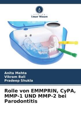 Mehta / Bali / Shukla |  Rolle von EMMPRIN, CyPA, MMP-1 UND MMP-2 bei Parodontitis | Buch |  Sack Fachmedien