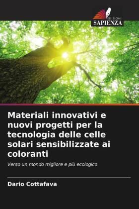 Cottafava |  Materiali innovativi e nuovi progetti per la tecnologia delle celle solari sensibilizzate ai coloranti | Buch |  Sack Fachmedien