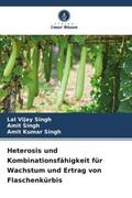 Singh |  Heterosis und Kombinationsfähigkeit für Wachstum und Ertrag von Flaschenkürbis | Buch |  Sack Fachmedien