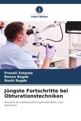 Satpute / Bagde |  Jüngste Fortschritte bei Obturationstechniken | Buch |  Sack Fachmedien