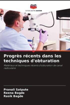 Satpute / Bagde |  Progrès récents dans les techniques d'obturation | Buch |  Sack Fachmedien