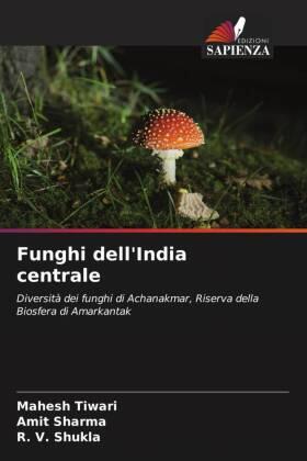 Tiwari / Sharma / Shukla |  Funghi dell'India centrale | Buch |  Sack Fachmedien