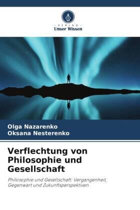 Nazarenko / Nesterenko |  Verflechtung von Philosophie und Gesellschaft | Buch |  Sack Fachmedien