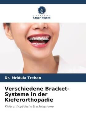 Trehan |  Verschiedene Bracket-Systeme in der Kieferorthopädie | Buch |  Sack Fachmedien